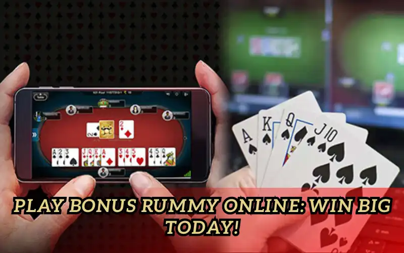 bonus rummy